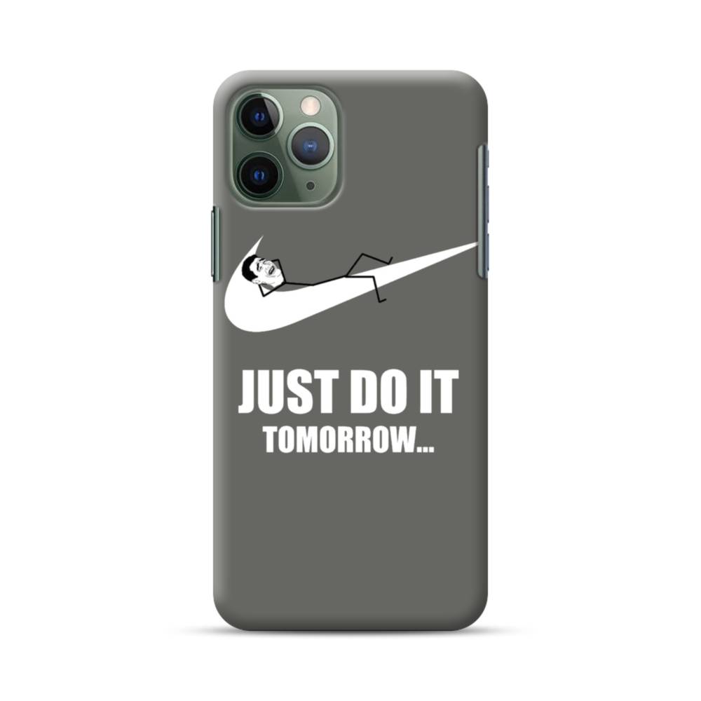 Just do it tomorrow funny meme iPhone 11 Pro Max Case | Case-Custom